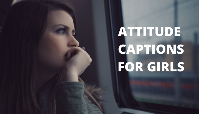 150+ Beautiful Attitude Captions For Girls