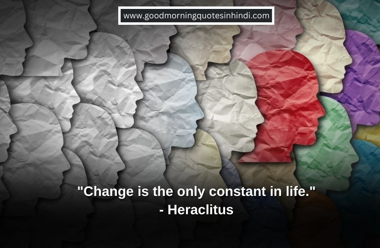 Change in Life Quotes Change in Life Quotes