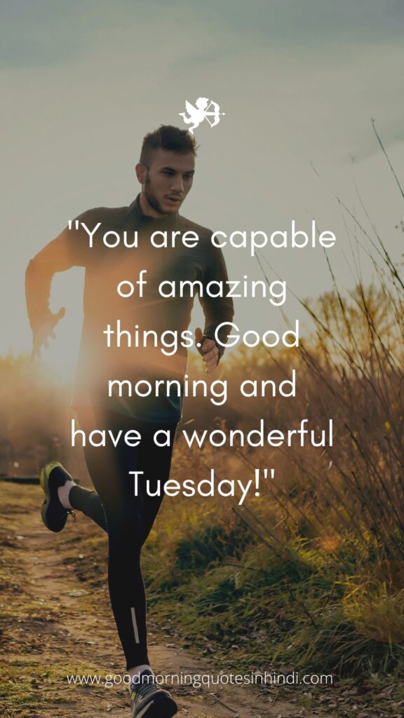40 Good Morning Tuesday Quotes and Images To Motivate Your Day 40 Good Morning Tuesday Quotes and Images To Motivate Your Day
