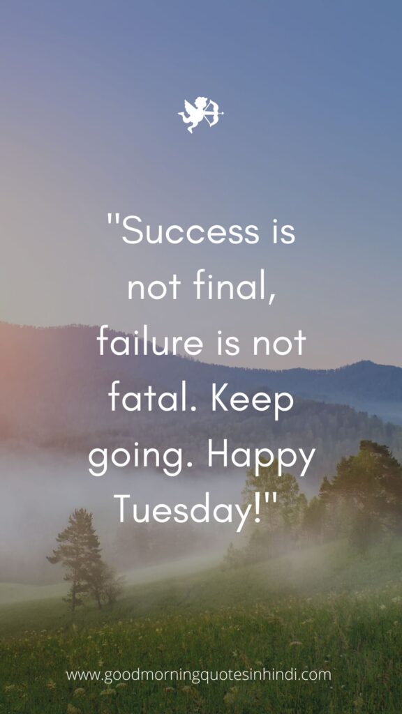 40 Good Morning Tuesday Quotes and Images To Motivate Your Day 40 Good Morning Tuesday Quotes and Images To Motivate Your Day