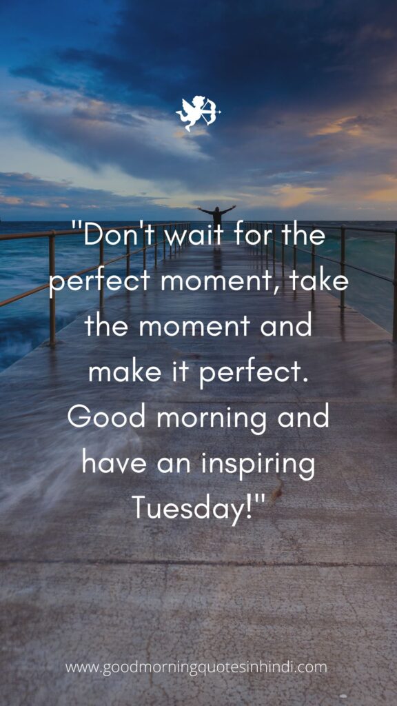 40 Good Morning Tuesday Quotes and Images To Motivate Your Day