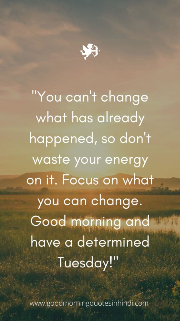 40 Good Morning Tuesday Quotes and Images To Motivate Your Day 40 Good Morning Tuesday Quotes and Images To Motivate Your Day