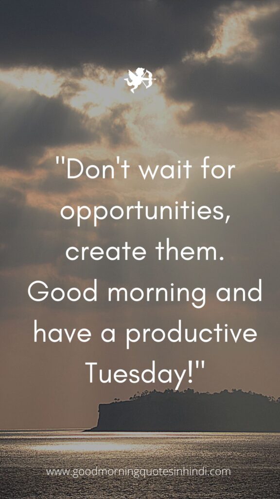 40 Good Morning Tuesday Quotes and Images To Motivate Your Day 40 Good Morning Tuesday Quotes and Images To Motivate Your Day