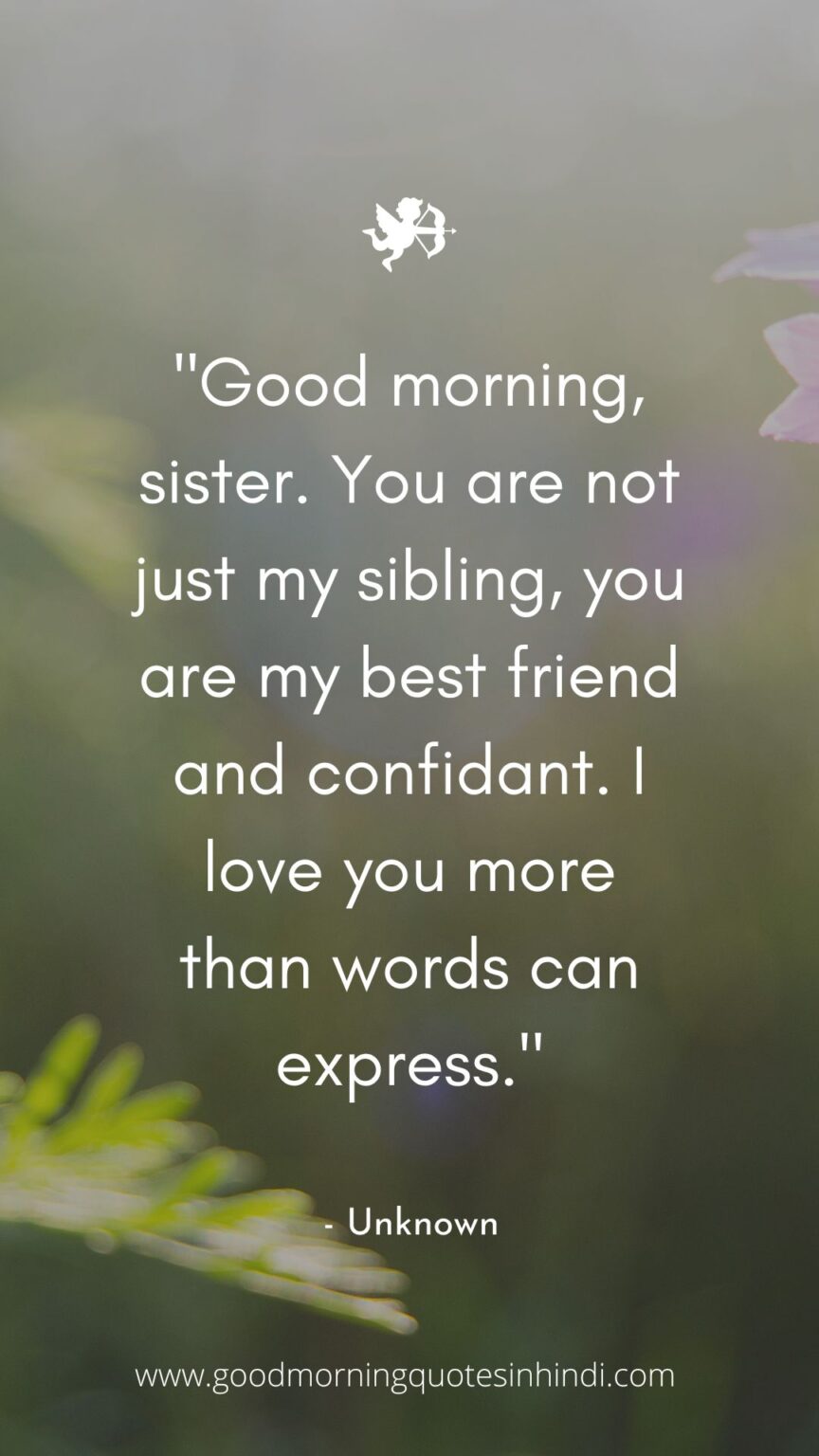 50 Uplifting Inspirational Good Morning Sister Quotes and Wishes
