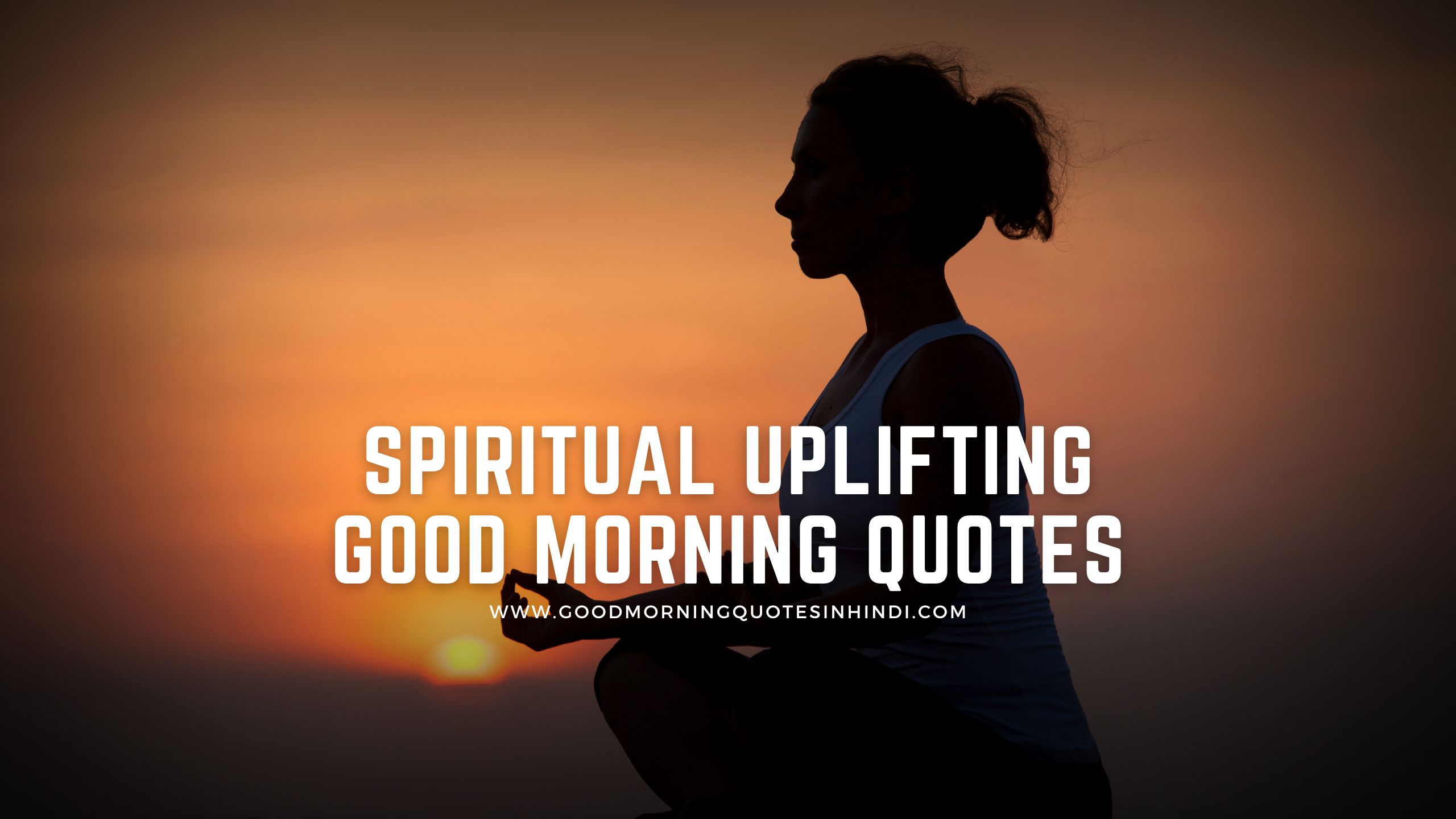 Spiritual Uplifting Good Morning Quotes
